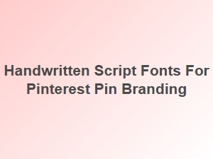 Craft Pinterest Pins with Handwritten Script Fonts